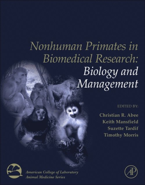 Timothy Morris, Suzette D. Tardif, Keith Mansfield, Christian R. Abee - Nonhuman Primates in Biomedical Research,Two Volume Set, E-bok
