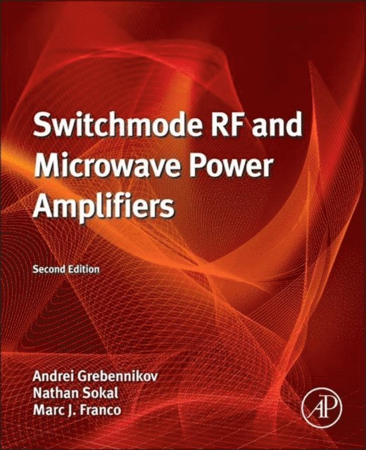 Marc J. Franco, Nathan O. Sokal, Andrei Grebennikov - Switchmode RF and Microwave Power Amplifiers, E-bok
