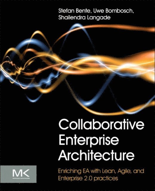 Shailendra Langade, Uwe Bombosch, Stefan Bente - Collaborative Enterprise Architecture, E-bok