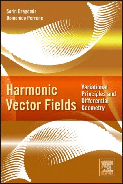 Domenico Perrone, Sorin Dragomir - Harmonic Vector Fields, E-bok