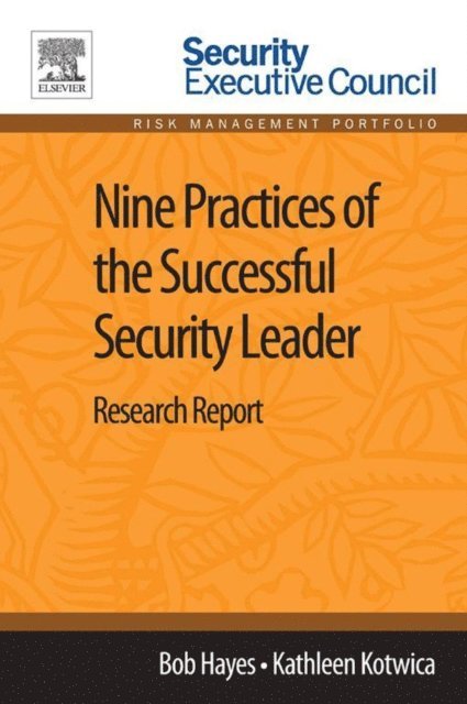 Kathleen Kotwica, Bob Hayes - Nine Practices of the Successful Security Leader, E-bok