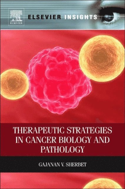 Gajanan V. Sherbet - Therapeutic Strategies in Cancer Biology and Pathology, E-bok