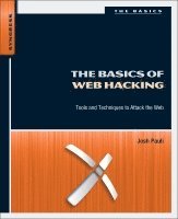 Josh Pauli - The Basics of Web Hacking, Häftad