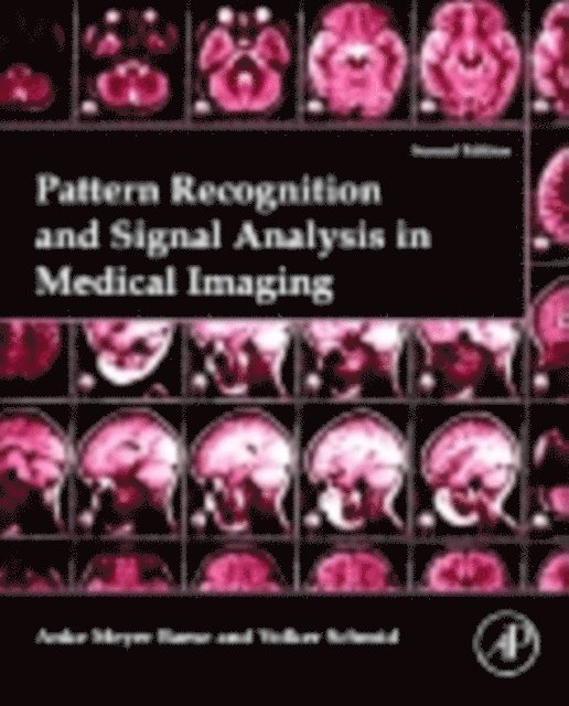 Volker J. Schmid, Anke Meyer-Baese - Pattern Recognition and Signal Analysis in Medical Imaging, E-bok. Tillgänglighet: Lägg i varukorg