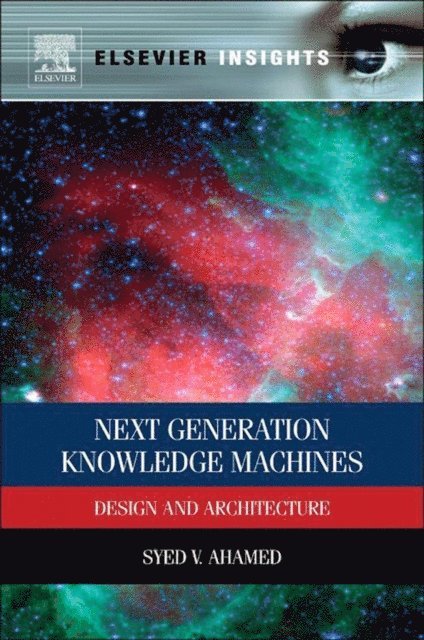 Syed V. Ahamed - Next Generation Knowledge Machines, E-bok