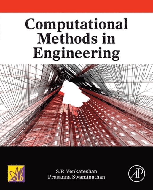 Prasanna Swaminathan, S.P. Venkateshan - Computational Methods in Engineering, E-bok