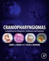 James J. Evans, Tyler J. Kenning - Craniopharyngiomas, Inbunden