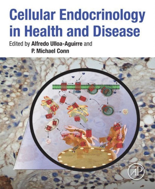 P. Michael Conn, Alfredo Ulloa-Aguirre - Cellular Endocrinology in Health and Disease, E-bok