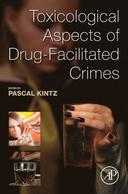Pascal Kintz - Toxicological Aspects of Drug-Facilitated Crimes, E-bok