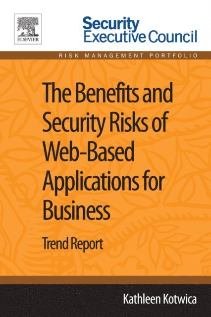 Kathleen Kotwica - Benefits and Security Risks of Web-Based Applications for Business, E-bok