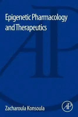 Zacharoula Konsoula - Epigenetic Pharmacology and Therapeutics, Häftad. Tillgänglighet: Kommande