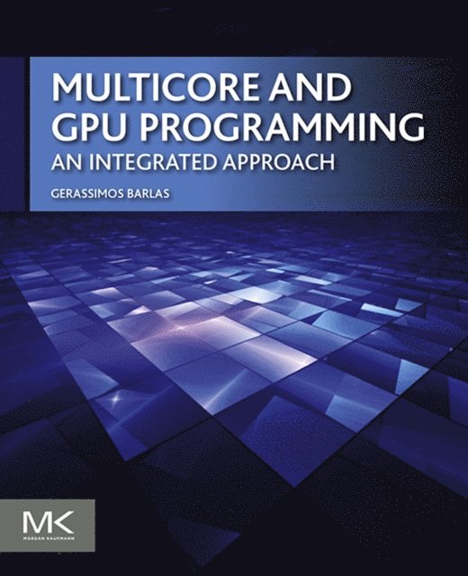 Gerassimos Barlas - Multicore and GPU Programming, E-bok