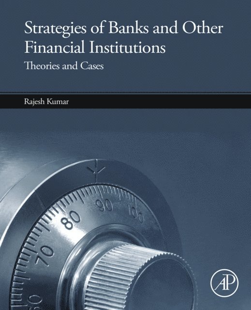 Rajesh Kumar - Strategies of Banks and Other Financial Institutions, E-bok