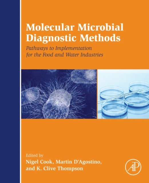 K. Clive Thompson, Martin D'Agostino, Nigel Cook - Molecular Microbial Diagnostic Methods, E-bok