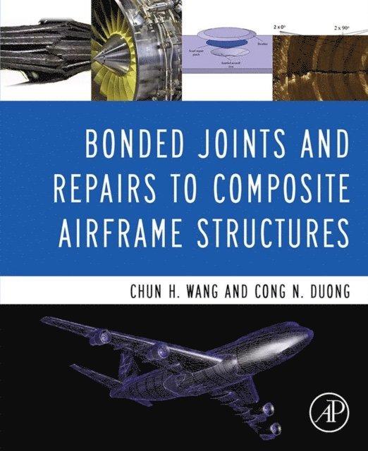 Cong N. Duong, Chun Hui Wang - Bonded Joints and Repairs to Composite Airframe Structures, E-bok. Tillgänglighet: Lägg i varukorg