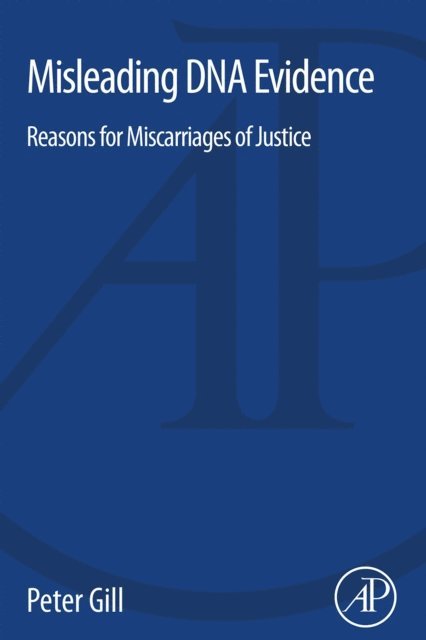Peter Gill - Misleading DNA Evidence, E-bok