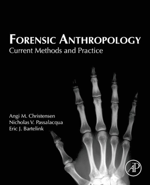 Eric J. Bartelink, Nicholas V. Passalacqua, Angi M. Christensen - Forensic Anthropology, E-bok
