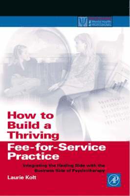 Laurie Kolt - How to Build a Thriving Fee-for-Service Practice, Häftad. Tillgänglighet: Lägg i varukorg