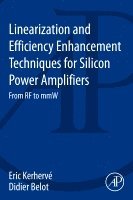 Eric Kerherv�, Didier Belot - Linearization and Efficiency Enhancement Techniques for Silicon Power Amplifiers, Häftad