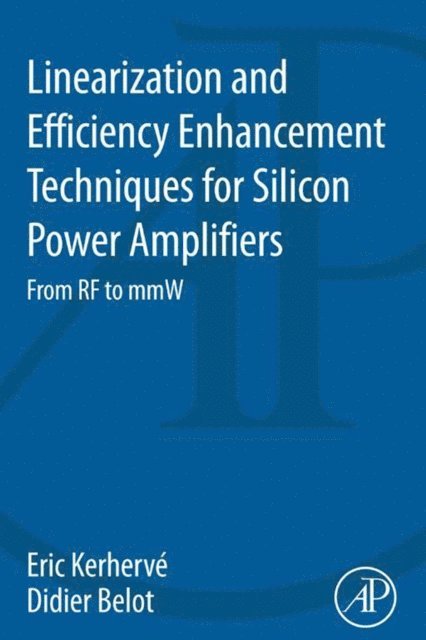 Didier Belot, Eric Kerherve - Linearization and Efficiency Enhancement Techniques for Silicon Power Amplifiers, E-bok