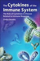 Zlatko Dembic - The Cytokines of the Immune System, Häftad