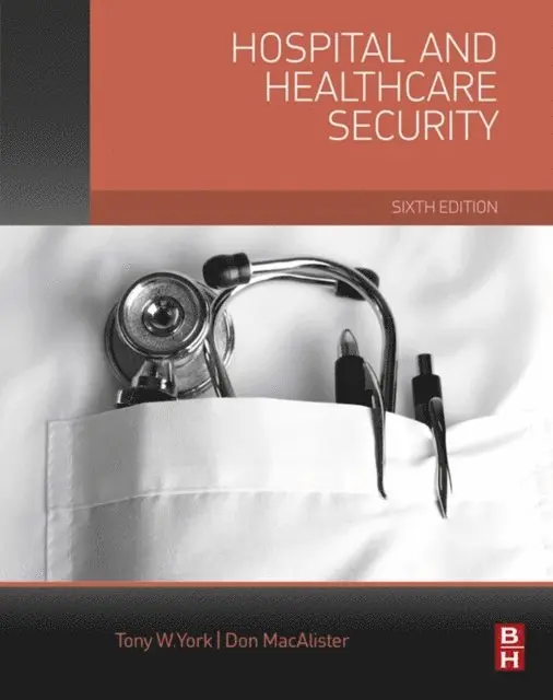 Don MacAlister, Tony W. York - Hospital and Healthcare Security, E-bok. Tillgänglighet: Lägg i varukorg
