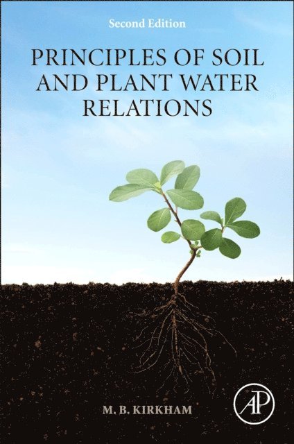 M.B. Kirkham - Principles of Soil and Plant Water Relations, E-bok