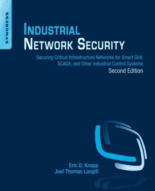 Joel Thomas Langill, Eric D. Knapp - Industrial Network Security, E-bok