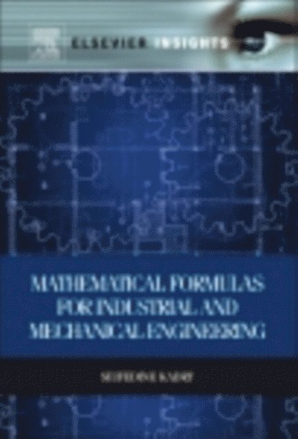 Seifedine Kadry - Mathematical Formulas for Industrial and Mechanical Engineering, E-bok