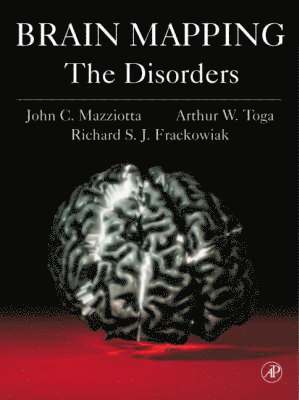 John C. Mazziotta, Arthur W. Toga, Richard S.J. Frackowiak - Brain Mapping: The Disorders, Inbunden