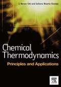 Chemical Thermodynamics: Principles and Applications