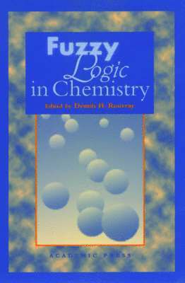 Dennis H. Rouvray - Fuzzy Logic in Chemistry, Inbunden