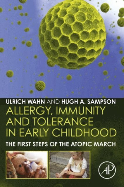 Hugh A. Sampson, Hans Ulrich Wahn - Allergy, Immunity and Tolerance in Early Childhood, E-bok