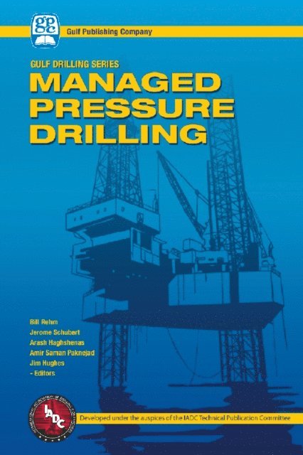 Amir Saman Paknejad, Jim Hughes, Arash Haghshenas, Jerome Schubert, Bill Rehm - Managed Pressure Drilling, E-bok