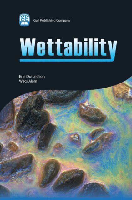 Waqi Alam, Erle C. Donaldson - Wettability, E-bok