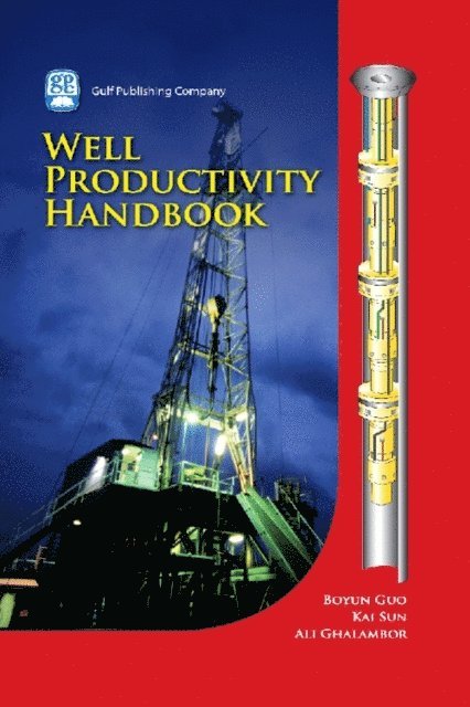 Ali Ghalambor, Kai Sun, Boyun Guo - Well Productivity Handbook, E-bok