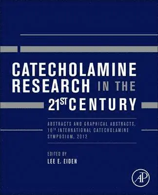 Lee E. Eiden - Catecholamine Research in the 21st Century, Häftad. Tillgänglighet: Lägg i varukorg