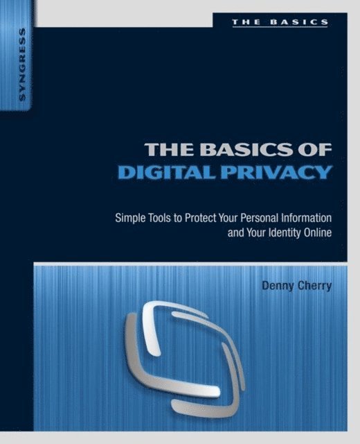 Denny Cherry - Basics of Digital Privacy, E-bok
