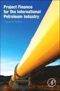 Project Finance for the International Petroleum Industry