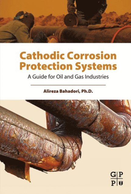 Alireza Bahadori - Cathodic Corrosion Protection Systems, E-bok