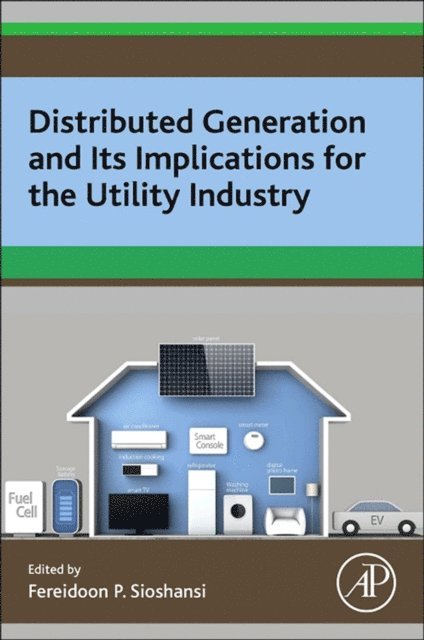 Fereidoon Sioshansi - Distributed Generation and its Implications for the Utility Industry, E-bok