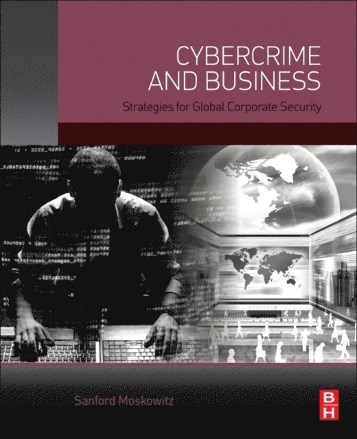 Sanford Moskowitz - Cybercrime and Business, E-bok. Tillgänglighet: Lägg i varukorg