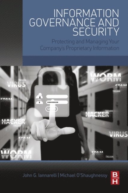 Michael O'Shaughnessy, John G. Iannarelli - Information Governance and Security, E-bok