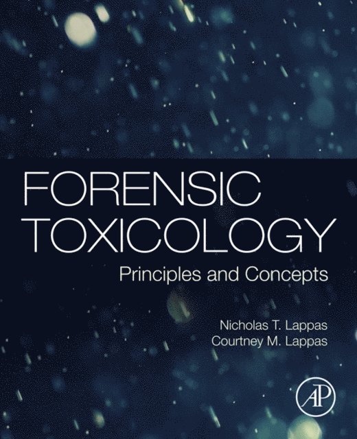 Courtney M. Lappas, Nicholas T. Lappas - Forensic Toxicology, E-bok
