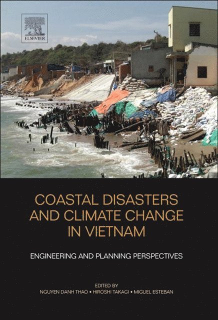 Miguel Esteban, Hiroshi Takagi, Nguyen Danh Thao - Coastal Disasters and Climate Change in Vietnam, E-bok