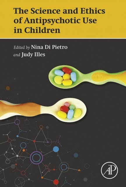 Judy Illes, Nina Di Pietro - Science and Ethics of Antipsychotic Use in Children, E-bok