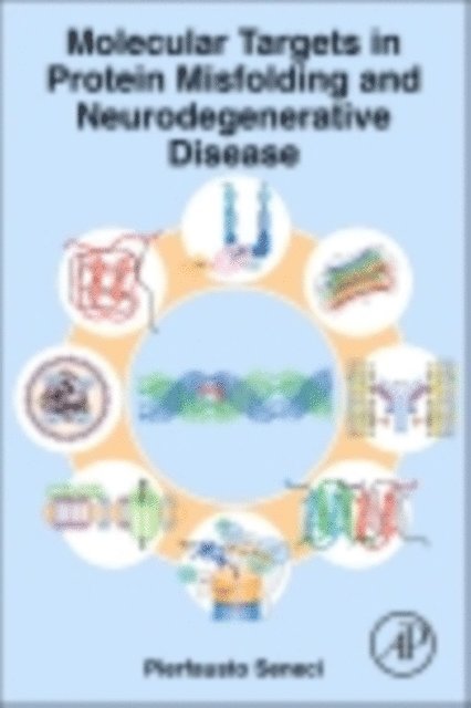 Pierfausto Seneci - Molecular Targets in Protein Misfolding and Neurodegenerative Disease, E-bok