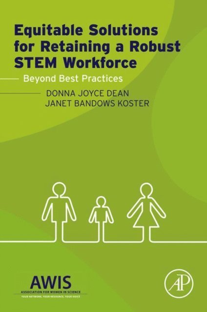 Janet B. Koster, Donna J. Dean - Equitable Solutions for Retaining a Robust STEM Workforce, E-bok