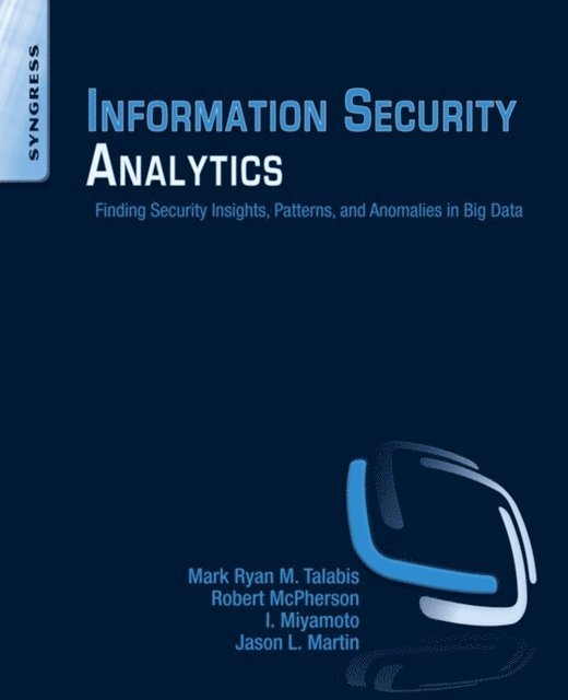 Inez Miyamoto, Robert McPherson, Jason Martin, Mark Talabis - Information Security Analytics, E-bok