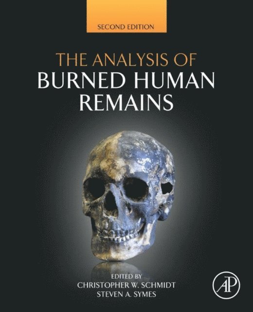 Steven A. Symes, Christopher W. Schmidt - Analysis of Burned Human Remains, E-bok